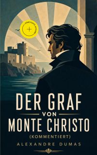 Der Graf von Monte Christo (Kommentiert)