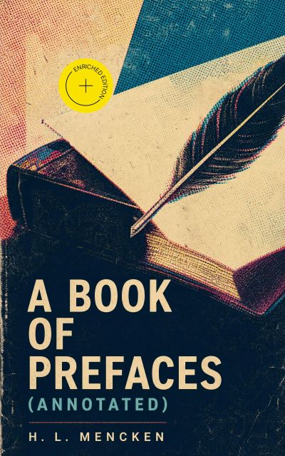 A Book of Prefaces (Annotated)