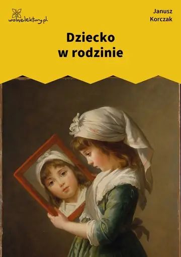 Jak kochac dziecko. Dziecko w rodzinie