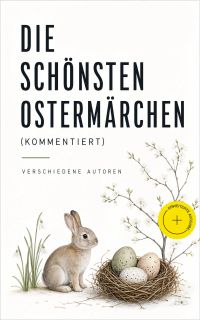 Die schönsten Ostermärchen (Kommentiert)