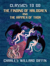 The Finding Of Haldgren and  The Hammer of Thor