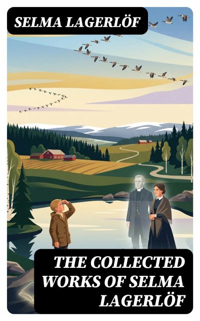 The Collected Works of Selma Lagerlöf
