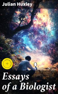 Essays of a Biologist