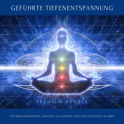 Geführte Tiefenentspannung für mehr Lebensfreude, Harmonie, Gelassenheit, Ruhe und Leichtigkeit im Leben