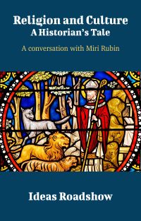 Religion and Culture: A Historian's Tale - A Conversation with Miri Rubin