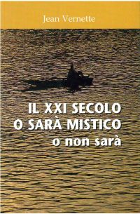 Il XXI secolo o sarà mistico
