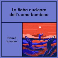 La fiaba nucleare dell'uomo bambino