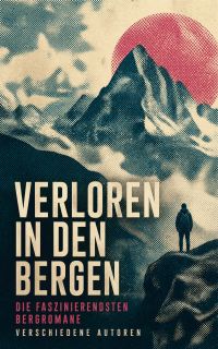 Verloren in den Bergen: Die faszinierendsten Bergromane