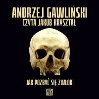 Jak pozbyć się zwłok