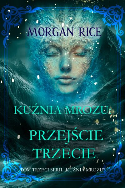 Kuźnia mrozu: Przejście trzecie (Tom trzeci serii Kuźnia mrozu)