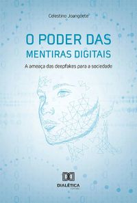 O poder das mentiras digitais