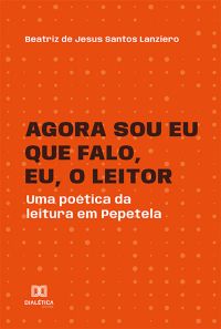 Agora sou eu que falo, eu, o leitor