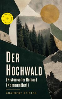 Der Hochwald (Historischer Roman) (Kommentiert)