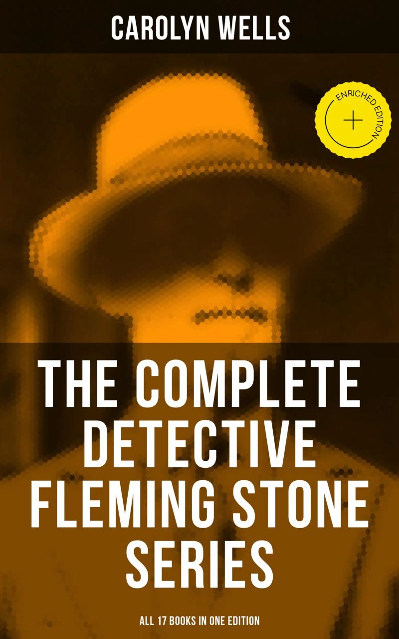 The Complete Detective Fleming Stone Series (All 17 Books in One Edition)