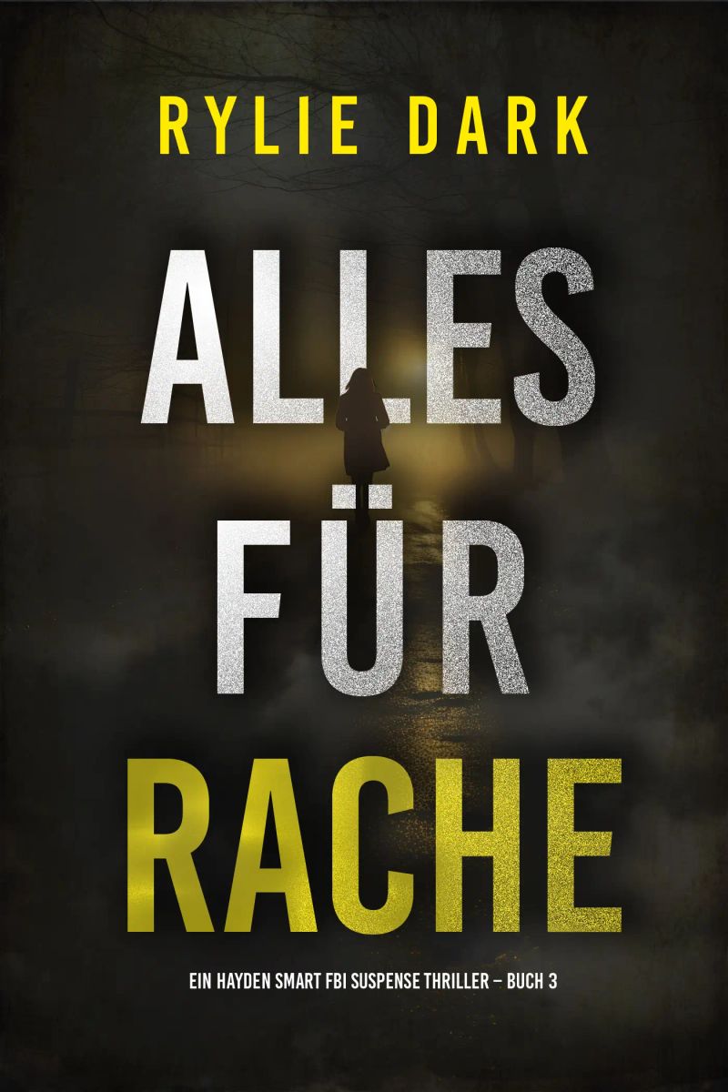 Alles für Rache (Ein Hayden-Smart-FBI-Thriller – Band 3)