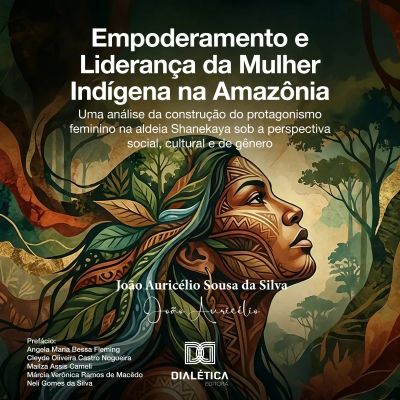 Empoderamento e Liderança da Mulher Indígena na Amazônia