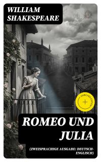 Romeo und Julia (Zweisprachige Ausgabe: Deutsch-Englisch)