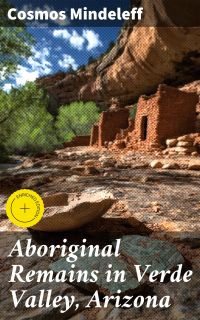 Aboriginal Remains in Verde Valley, Arizona