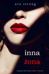 Inna żona (Psychologiczny thriller sensacyjny o Stelli Fall — Tom pierwszy)