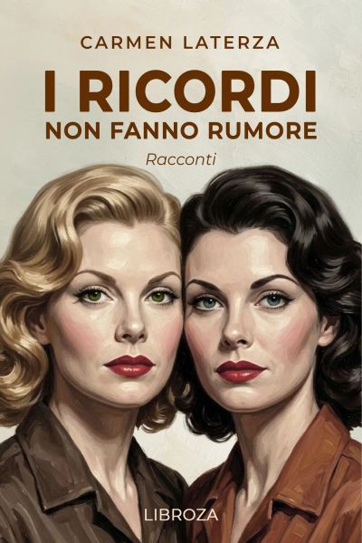 I ricordi non fanno rumore Racconti