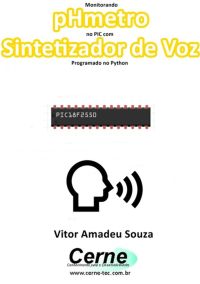 Monitorando  Phmetro No Pic Com Sintetizador De Voz Programado No Python