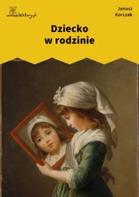 Jak kochac dziecko. Dziecko w rodzinie