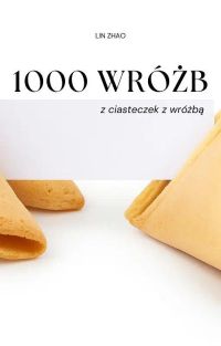 1000 wróżb z ciasteczek z wróżbą