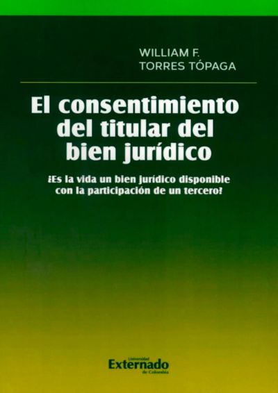 El consentimiento del titular de bien jurídico