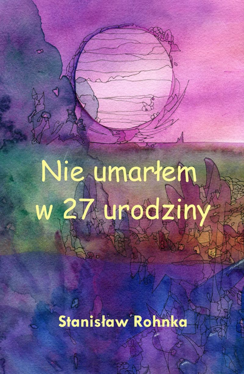 Nie umarłem w 27 urodziny
