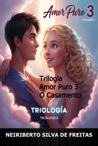 Trilogia Amor Puro 3  O Casamento
