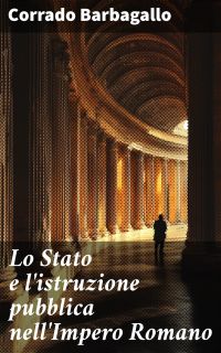 Lo Stato e l'istruzione pubblica nell'Impero Romano