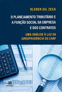 O planejamento tributário e a função social da empresa e dos contratos : uma análise à luz da jurisprudência do CARF