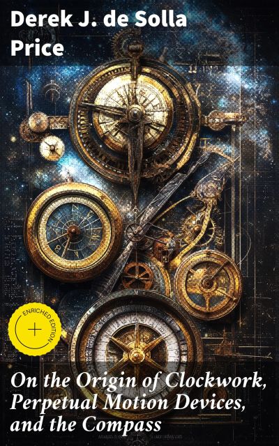 On the Origin of Clockwork, Perpetual Motion Devices, and the Compass