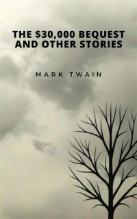 The $30,000 Bequest and Other Stories