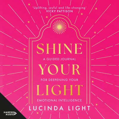 Shine Your Light: A Guided Journal for Deepening Your Emotional Intelligence