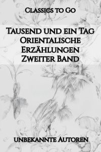 Tausend und ein Tag. Orientalische Erzählungen. Zweiter Band