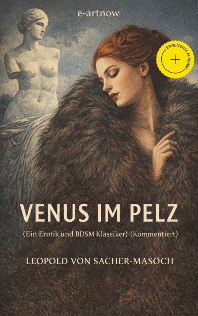 Venus im Pelz (Ein Erotik und BDSM Klassiker) (Kommentiert)
