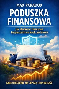 Poradnik budowania poduszki finansowej Jak stworzyć finansowe bezpieczeństwo krok po kroku