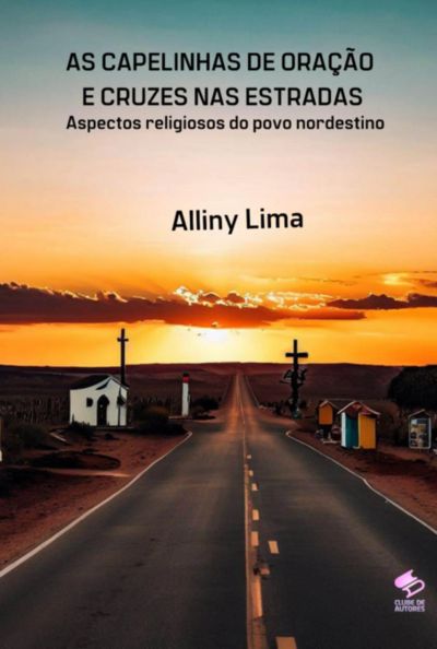 As Capelinhas De Oração E Cruzes Nas Estradas