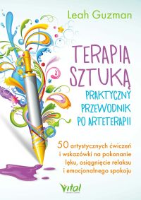 Terapia sztuką - praktyczny przewodnik po arteterapii