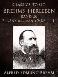 Brehms Tierleben. Band 26. Ergänzungsband 2: Käfer II