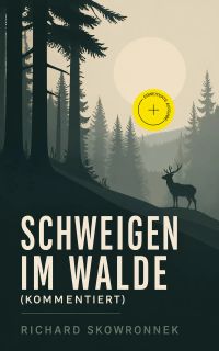 Schweigen im Walde (Kommentiert)