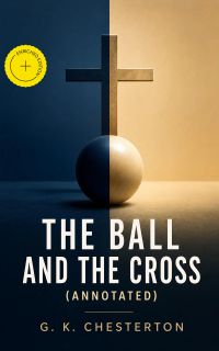 The Ball and the Cross (Annotated)