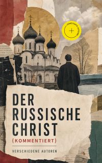 Der russische Christ (Kommentiert)