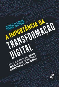 A Importância Da Transformação Digital