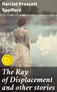 The Ray of Displacement and other stories