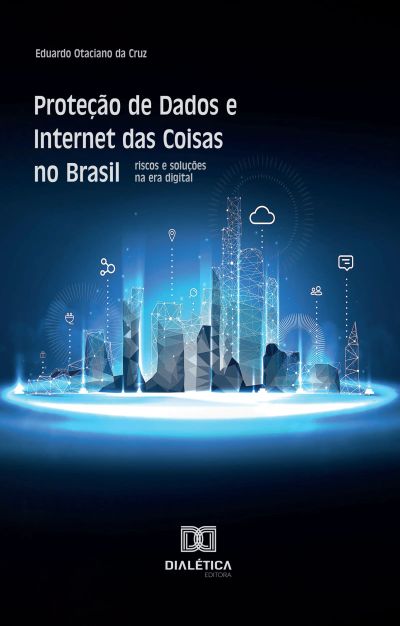 Proteção de Dados e Internet das Coisas no Brasil