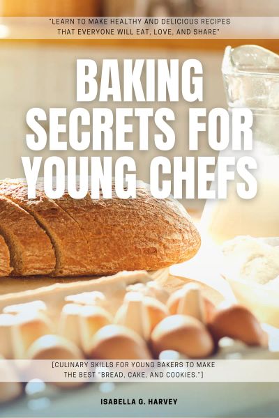 Baking Secrets for Young Chefs