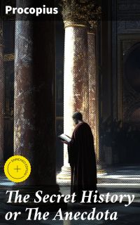 The Secret History or The Anecdota