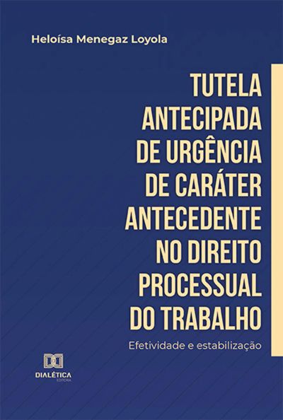 Tutela antecipada de urgência de caráter antecedente no Direito Processual do Trabalho